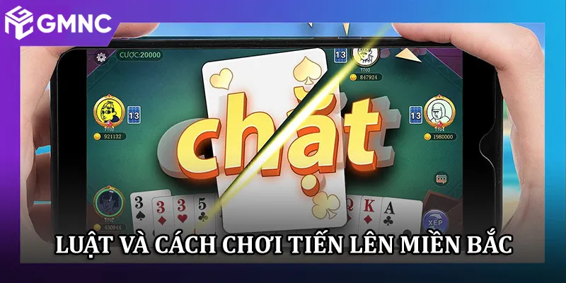 Tiến Lên Miền Bắc: Hướng Dẫn Luật Chơi Chuẩn Nhất