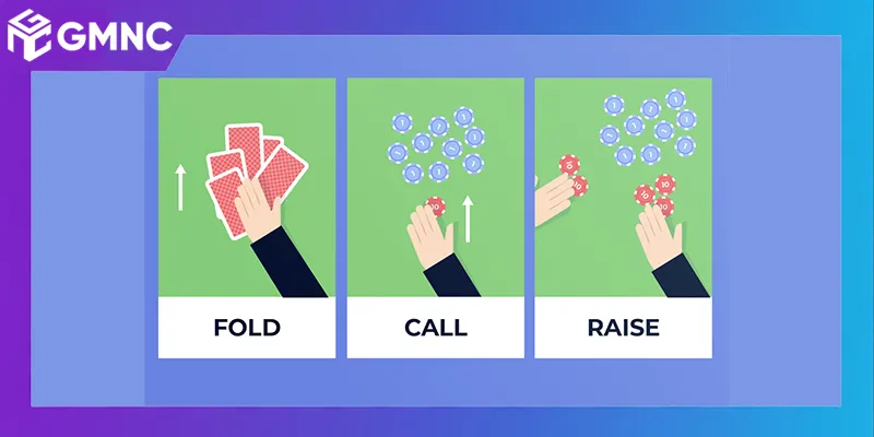 Các hành động cược trong Poker: Fold, Call, Raise, Check, All-in