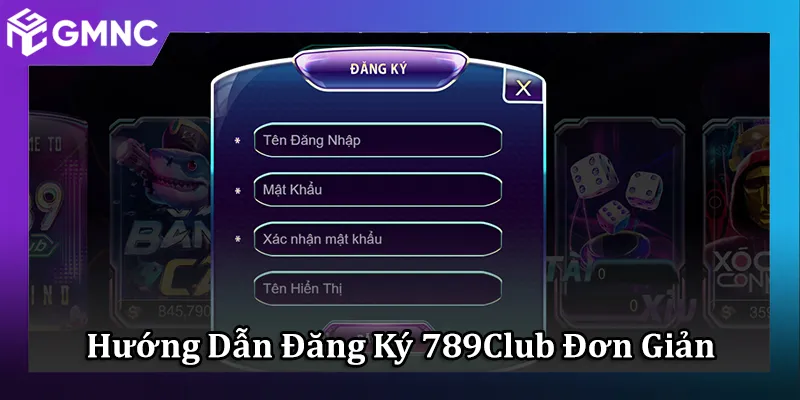 Hướng Dẫn Đăng Ký 789Club Với Trải Nghiệm Khác Biệt