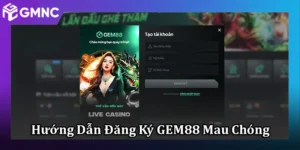 Hướng Dẫn Đăng Ký GEM88 Vào Sảnh Game Hot 2025