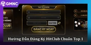 Hướng Dẫn Đăng Ký HitClub Chuẩn Nhà Cái Top 1 Game