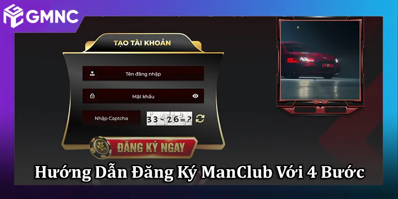 Hướng Dẫn Đăng Ký ManClub: 4 Bước Tạo Tài Khoản Chuẩn