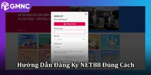 Hướng Dẫn Đăng Ký NET88 Đúng Cách Trong 3 Bước
