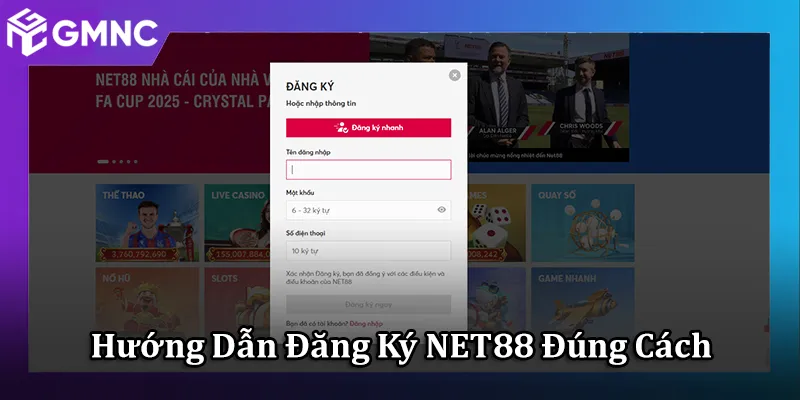 Hướng Dẫn Đăng Ký NET88 Đúng Cách Trong 3 Bước