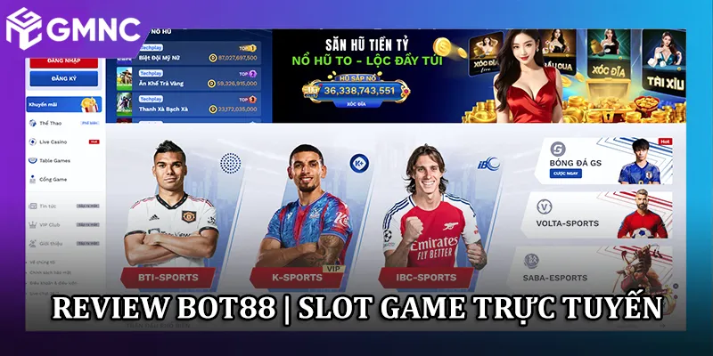 BOT88 - Review Nhanh Tỷ Lệ Kèo, Casino, Slot Game