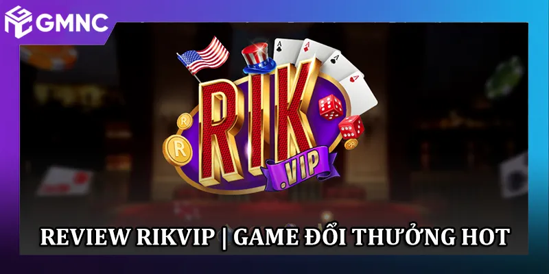 Rikvip - Game Đổi Thưởng Chất Lượng, Giao Diện Mượt