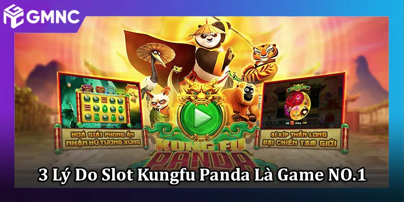 3 Lý Do Slot Kungfu Panda Là Slot Game Độc Nhất